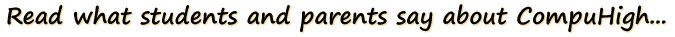 Read What Students and Parents Say About Compuhigh
